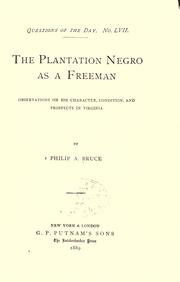 Cover of: The plantation Negro as a freeman by Philip Alexander Bruce