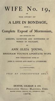 Cover of: Wife no. 19, or, the story of a life of bondage... by Ann Eliza Young