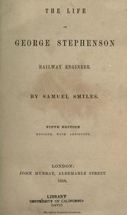 Cover of: The life of George Stephenson, railway engineer. by Samuel Smiles