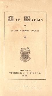 Cover of: The poems of Oliver Wendell Holmes. by Oliver Wendell Holmes, Sr.