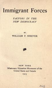 Cover of: Immigrant forces by William Payne Shriver, William Payne Shriver