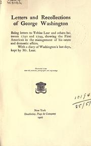 Cover of: Letters and recollections: being letters to Tobias Lear and others between 1790 and 1799, showing the First American in the management of his estate and domestic affairs