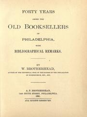 Cover of: Forty years among the old booksellers of Philadelphia by William Brotherhead