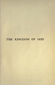 Cover of: The kingdom of God: a course of four lectures delivered at Cambridge during the Lent term, 1912
