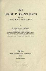 Cover of: 325 group contests for the army, navy, and school by William James Cromie