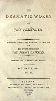 Cover of: The dramatic works of John O'Keeffe. by John O'Keeffe