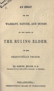 Cover of: An essay on the warrant, nature, and duties of the office of the ruling elder in the Presbyterian Church. by Miller, Samuel