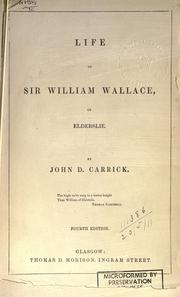 Cover of: Life of Sir William Wallace of Elderslie. by John Donald Carrick