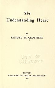 Cover of: The understanding heart by Samuel McChord Crothers