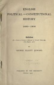 Cover of: English political and constitutional history, 1600-1900.: Syllabus of a course of lectures delivered at Cornell University, July-August, 1902