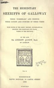 Cover of: hereditary sheriffs of Galloway: their "forebears" and friends, their courts and customs of their times, with notes of the early history, ecclesiastical legends, the baronage and placenames of the province.