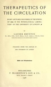 Cover of: Therapeutics of the circulation by by Lauder Brunton, pub. under the auspices of the University of London.