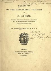 Cover of: Extension of the celebrated theorem of C. Sturm: whereby the roots of numeral equations may be separated from each other, with copious examples.