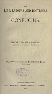 Cover of: The life, labours and doctrines of Confucius. by Edward Harper Parker