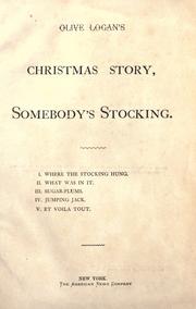 Cover of: Olive Logan's Christmas story: somebody's stocking.