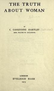 Cover of: The truth about woman by C. Gasquoine Hartley