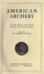Cover of: American archery: a vade mecum of the art of shooting with the long bow