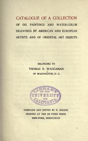 Cover of: Catalogue of a collection of oil paintings and watercolor drawings by American and European artists: and of Oriental art objects, belonging to Thomas E. Waggaman, of Washington, D.C.