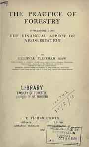 Cover of: The practice of forestry, concerning also the financial aspect of afforestation. by Percival Trentham Maw