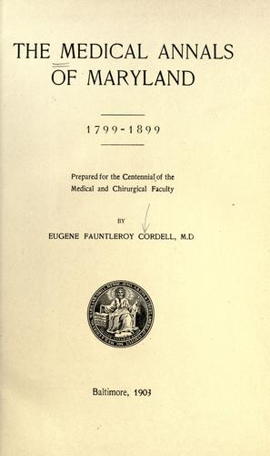 The medical annals of Maryland, 1799-1899 by Eugene Fauntleroy Cordell