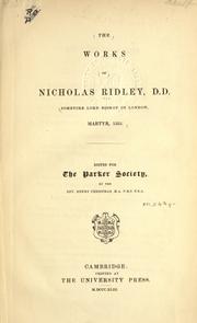 Cover of: The works of Nicholas Ridley ... Edited for the Parker society by Nicholas Ridley