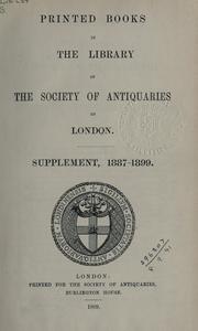 Cover of: Printed books in the library of the Society of Antiquaries of London, on March 10, 1887.  Supplement, 1887-1899.