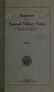 Cover of: Regulations for the national military parks and the statutes under which they were organized and are administered.