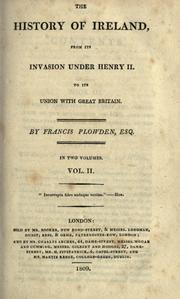 Cover of: The history of Ireland from its invasion under Henry II to its union with Great Britain. by Francis Plowden
