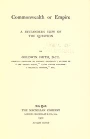 Cover of: Commonwealth or empire, a bystander's view of the question by Goldwin Smith