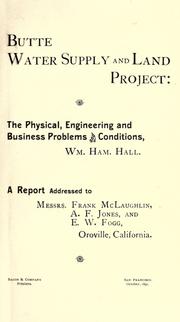 Cover of: Butte water supply and land project: the physical, engineering and business problems and conditions by Hall, Wm. Ham.