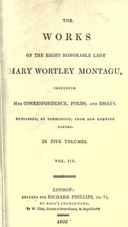 Cover of: The works of the Right Honourable Lady Mary Wortley Montagu by Montagu, Mary Wortley Lady