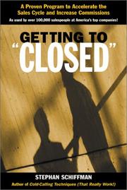 Cover of: Getting to 'Closed': A Proven Program to Accelerate the Sales Cycle and Increase Commissions