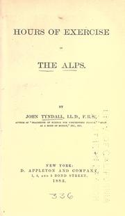 Hours of exercise in the Alps by John Tyndall