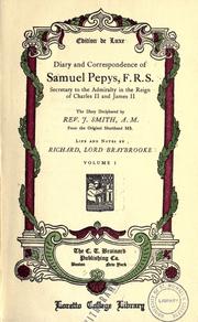 Cover of: Diary and correspondence of Samuel Pepys, F.R.S., secretary to the Admiralty of Charles II and James II