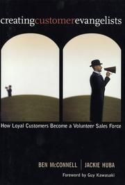 Cover of: Creating Customer Evangelists: How Loyal Customers Become a Volunteer Sales Force