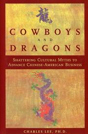 Cover of: Cowboys and Dragons: Shattering cultural myths to advance Chinese/American Business.