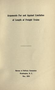Cover of: Arguments for and against limitation of length of freight trains