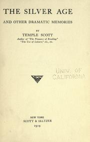 The silver age and other dramatic memories by Scott, Temple