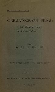 Cover of: Cinematograph films: their national value and preservation.