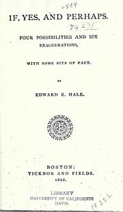 Cover of: If, yes, and perhaps. by Edward Everett Hale, Edward Everett Hale