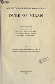 Cover of: An edition of Philip Massinger's Duke of Milan ... by Thomas Whitfield Baldwin.