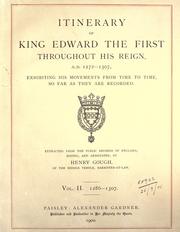 Cover of: Itinerary of King Edward the First throughout his reign, A.D. 1272-1307, exhibiting his movements so far as they are recorded.