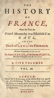 Cover of: The history of France: from the time the French monarchy was established in Gaul, to the death of Lewis the Fourteenth