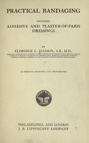Cover of: Practical bandaging, including adhesive and plaster-of-paris dressings by Eldridge Lyon Eliason