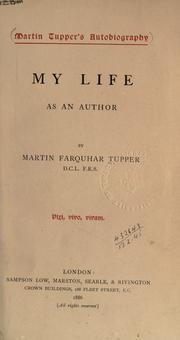 Cover of: My life as an author by Martin Farquhar Tupper