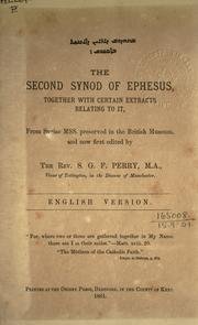 Cover of: The Second Synod of Ephesus: together with certain extracts relating to it, from Syriac MSS. preserved in the British Museum, and now first edited.  English version.
