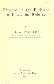 Cover of: Elevation in the eucharist by T. W. Drury, T. W. Drury