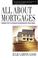 Cover of: All About Mortgages