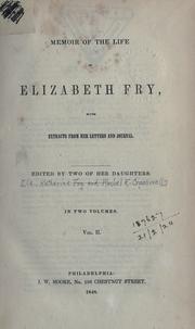 Cover of: Memoir of the life of Elizabeth Fry, with extracts from her journal and letters by Elizabeth Gurney Fry