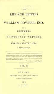 Cover of: The life and letters of William Cowper, esq.: with remarks on epistolary writers